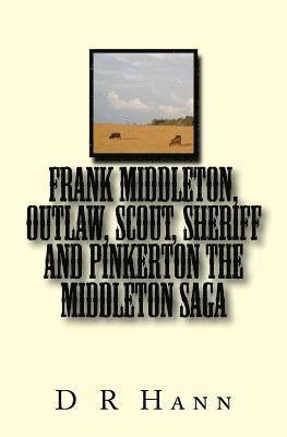 D. R. Hann - Frank Middleton, Outlaw, Scout, Sheriff and Pinkerton The Middleton Saga, Häftad