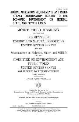 Federal mitigation requirements and interagency coordination related to the economic development on federal, state, and private lands: joint field hea 1