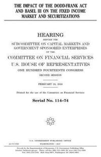 bokomslag The impact of the Dodd-Frank Act and Basel III on the fixed income market and securitizations