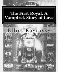 bokomslag The First Royal, A Vampire's Story of Love