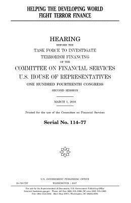United States House of Representatives, Committee on Financial Services - Helping the developing world fight terror finance, Häftad