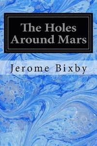 bokomslag The Holes Around Mars