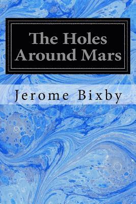 The Holes Around Mars 1