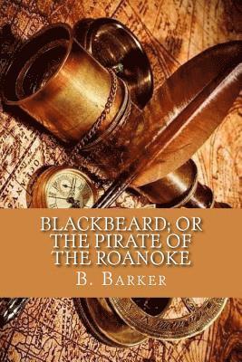 Blackbeard; or the pirate of the Roanoke 1