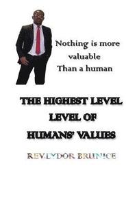 bokomslag The Highest Level of Humans' Values: Your Value is in you