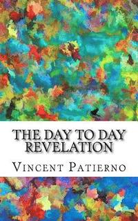 bokomslag The Day to Day Revelation