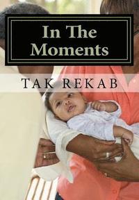 bokomslag In the Moments: (a Story of God's Grace)