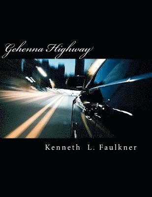 Kenneth L Faulkner, Kenneth L. Faulkner - Gehenna Highway, Häftad