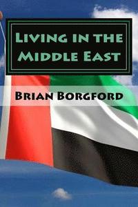 bokomslag Living in the Middle East: Volume I - 2003-04