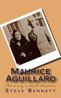 bokomslag Maurice Aguillard: Missionary to South Louisiana