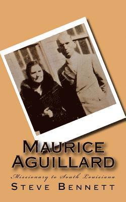 Maurice Aguillard: Missionary to South Louisiana 1