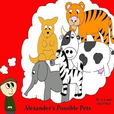 James M. O'Neil, Alexander J. O'Neil - Alexander's Possible Pets, Häftad