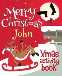 bokomslag Merry Christmas John - Xmas Activity Book: (Personalized Children's Activity Book)