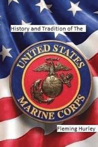 bokomslag History and Tradition of The United States Marine Corps