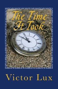 bokomslag The Time It Took: Volume Two of the Radaemos Series