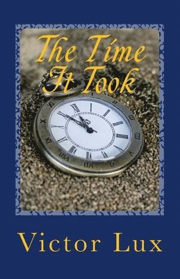 The Time It Took: Volume Two of the Radaemos Series 1