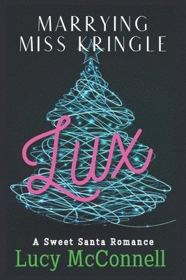 bokomslag Marrying Miss Kringle: Lux