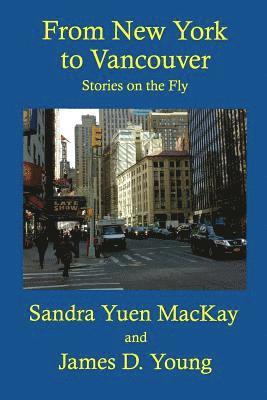 bokomslag From New York to Vancouver: Stories on the Fly