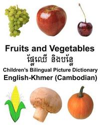 bokomslag English-Khmer (Cambodian) Fruits and Vegetables Children's Bilingual Picture Dictionary