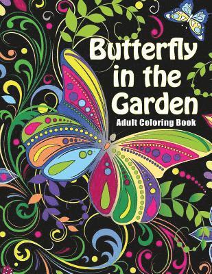 bokomslag Butterfly in the Garden: Adult Coloring Books - Art Therapy for The Mind