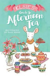 bokomslag Elsie's guide to Afternoon Tea