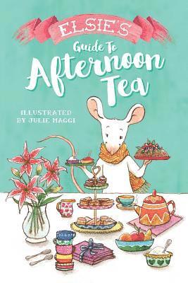 Elsie's guide to Afternoon Tea 1