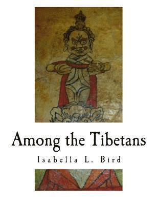 Isabella L. Bird - Among the Tibetans, Häftad