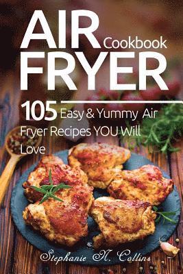 Stephanie N Collins, Stephanie N. Collins - Air Fryer Cookbook, Häftad