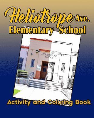 Heliotrope Ave. Elementary School Activity and Coloring Book 1