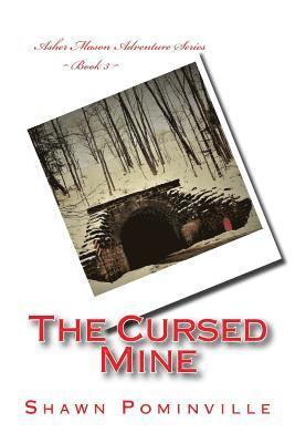 bokomslag The Cursed Mine: Asher Mason Adventure Series Book 3