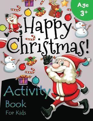 Happy Christmas Activity Book for Kids Age 3+: Many games for Kids in Christmas Theme 1