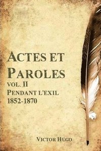 bokomslag Actes et Paroles vol. II Pendant l'exil 1852-1870