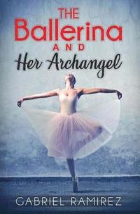 bokomslag The Ballerina and her Archangel