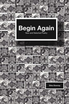 bokomslag Begin Again: new and selected poems