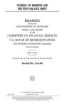 United States House of Representatives, Committee on Financial Services - Interest on reserves and the Fed's balance sheet, Häftad