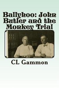bokomslag Ballyhoo: John Butler and the Monkey Trial