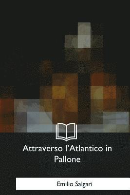 Attraverso l'Atlantico in Pallone 1