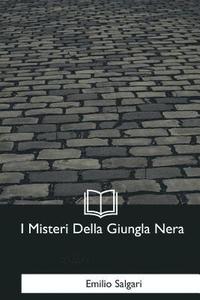 bokomslag I Misteri Della Giungla Nera