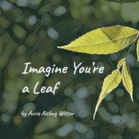 bokomslag Imagine You're a Leaf