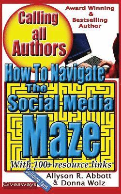 How to Navigate the Social Media Maze: A 'Go To' Handbook for Indie Authors 1
