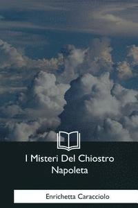 bokomslag I Misteri Del Chiostro Napoletano