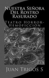 bokomslag Nuestra Señora Del Rostro Rasurado: Teatro Horror-Hemoficción