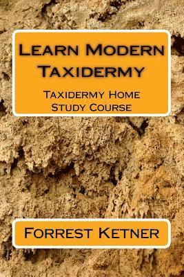 Learn Modern Taxidermy: Taxidermy Home Study Course 1