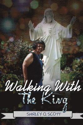 Walking With the King 1