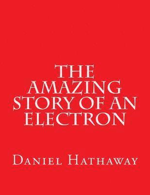 bokomslag The Amazing Story of an Electron