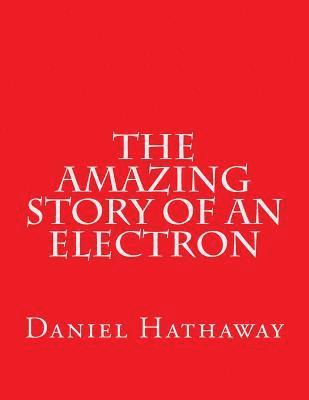 The Amazing Story of an Electron 1