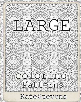 Large Coloring Patterns: Coloring Book 1