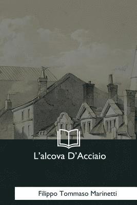 bokomslag L'alcova D'Acciaio