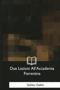 bokomslag Due Lezioni All'Accademia Fiorentina