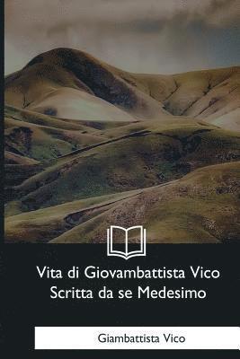 Giambattista Vico - Vita di Giovambattista Vico Scritta da se Medesimo, Häftad